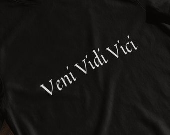 Veni Vidi Vici shirt, ik kwam ik zag ik veroverd shirt, Julius Caesar citaat shirt, empowerment shirt, motiverende shirt, Unisex T-shirt