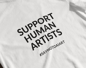 Support Human Artists Shirt, Art TShirt, Artist T-Shirt, Art Lover Tee, Art Shirt, AI Art Shirt, Artist Shirt, Creatives TShirt, Unisex Tee