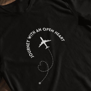 Journey With An Open Heart Shirt, World Traveler Shirt, Travel Shirt, Flight Attendant Shirt, Travel Lover Shirt, Aviation Shirt
