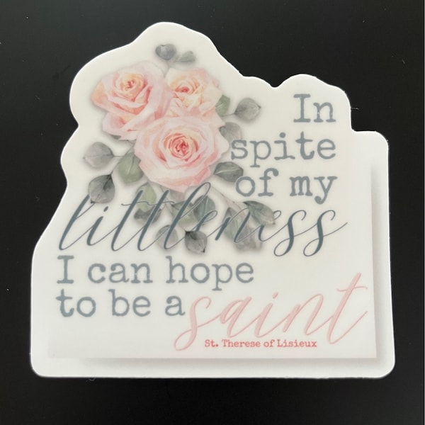 St. Therese of Lisieux Quote Sticker | Catholic | Saints | Quotes | Religious | Gift