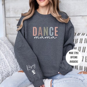 Personalized Dance Mom Sweatshirt with Kids Names on Sleeve, Gift From Kids for Mom, Custom Dance Competition Sweatshirt Dance Mom Shirt