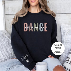 Personalized Dance Mom Sweatshirt with Kids Names on Sleeve, Gift From Kids for Mom, Custom Dance Competition Sweatshirt Dance Mom Shirt