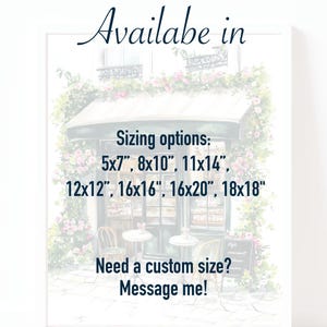 May include: A watercolor painting of a Parisian cafe with pink flowers and a sign that says "Cafe". The text below the image reads "Available in Sizing options: 5x7", 8x10", 11x14", 12x12", 16x16", 16x20", 18x18" Need a custom size? Message me!"