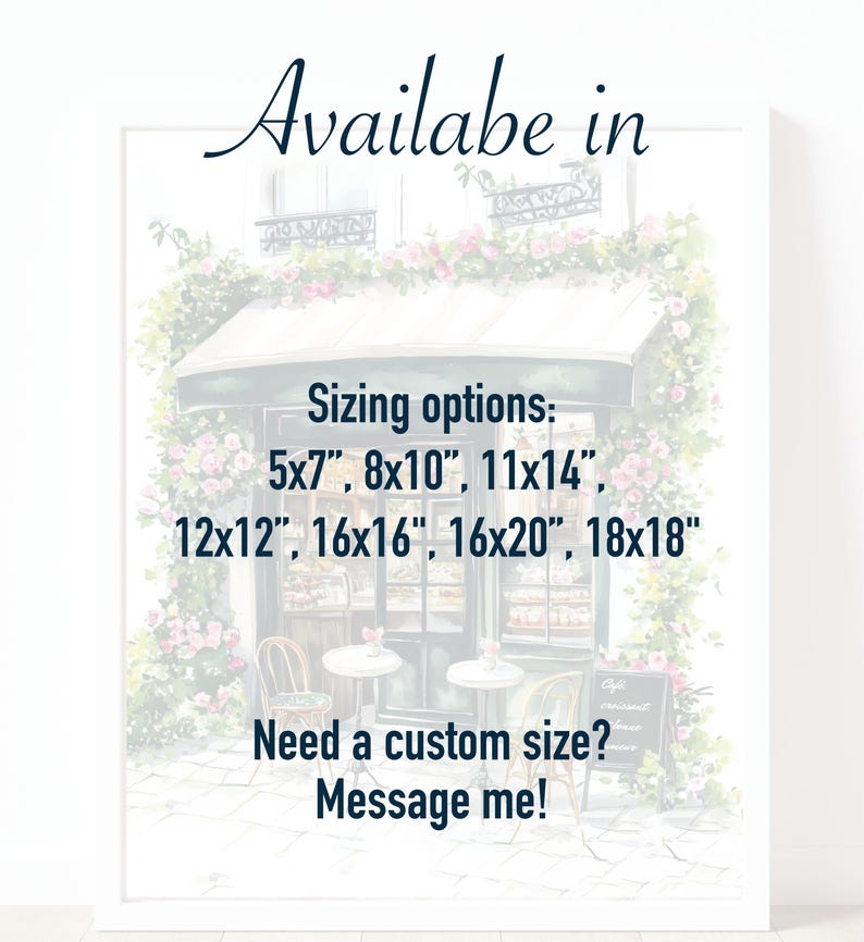 May include: A watercolor painting of a Parisian cafe with pink flowers and a sign that says "Cafe". The text below the image reads "Available in Sizing options: 5x7", 8x10", 11x14", 12x12", 16x16", 16x20", 18x18" Need a custom size? Message me!"
