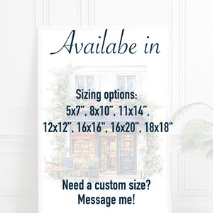 May include: A watercolor painting of a storefront with a sign that says "Availabe in". The text below the sign lists different sizes available for purchase: 5x7", 8x10", 11x14", 12x12", 16x16", 16x20", and 18x18". The text at the bottom of the image says "Need a custom size? Message me!"