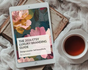 The 2026 Luxury Branding Guide for Etsy Sellers by Lisa Kanova