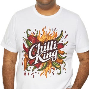 Chilli King T-Shirt - Spicy Food Lover Tee Gift for Hot Sauce Fans - Pepper Enthusiast T-Shirt - Available in 5 Colors - Printed In USA