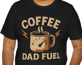 T-shirt Coffee Dad Fuel - Cadeau drôle de t-shirt café pour papa - T-shirt pour les amateurs de café pour la fête des pères disponible en 6 couleurs - Imprimé aux États-Unis