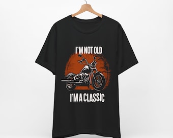 Men's funny motorcycle tshirt - T-shirt for old motorcyclist - Old Biker T-Shirt with slogan "I'm Not Old I'm a Classic", Biker Birthday Tee
