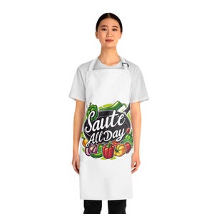 Sauté All Day Apron - perfect gift for the cook who love to stir, fry, and sauté their way to delicious meals