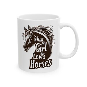 Just A Girl That Loves Horses Ceramic Mug, (11oz, 15oz) - Coffee Mug for horse lover, woman&#39;s horse lover coffee mug
