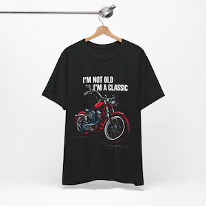 Men&#39;s funny motorcycle tshirt - T-shirt for old motorcyclist - Old Biker T-Shirt with slogan &quot;I&#39;m Not Old I&#39;m a Classic&quot;, Biker Birthday Tee