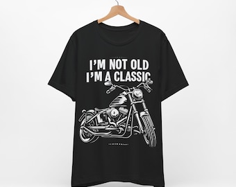 Men's funny motorcycle tshirt - T-shirt for old motorcyclist - Old Biker T-Shirt with slogan "I'm Not Old I'm a Classic", Biker Birthday Tee