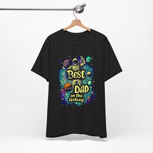 Best Dad in the Galaxy T-shirt, Dad gift, astronaut T-shirt, space-themed T-shirt, galaxy design shirt, Dad T-shirt