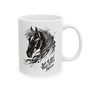 Just A Girl That Loves Horses Ceramic Mug, (11oz, 15oz) - White Mug for horse lover, woman&#39;s horse lover coffee mug (black graphic)