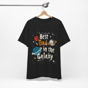 Best Dad in the Galaxy T-shirt, Dad gift, space-themed T-shirt, Dad present, unique Dad T-shirt