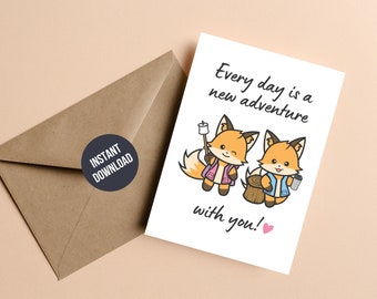 Printable Every Day Is A New Adventure With You, Valentinstag Grußkarte für Ihn oder Sie, Jubiläumskarte für Mann und Frau