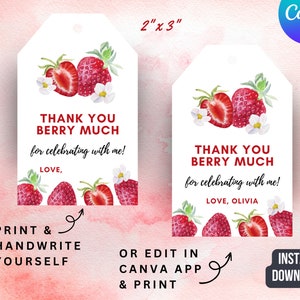 May include: Printable thank you tags featuring watercolor illustrations of strawberries and flowers. The text reads "Thank you berry much for celebrating with me!" and includes space for a personalized message. The tags are 2 inches by 3 inches.