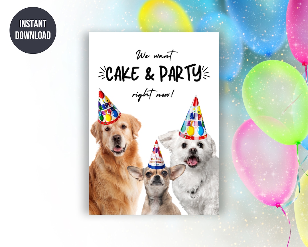 Printable Funny Dogs Birthday Card We Want Cake and Party Right Now