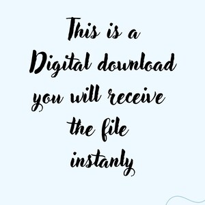 May include: Text on a light blue background with white abstract shapes. The text reads: "This is a Digital download you will receive the file instantly."