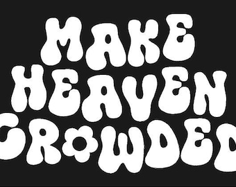 Make Heaven Crowded Sticker - Decal - Backglass Decal - Car Stickers