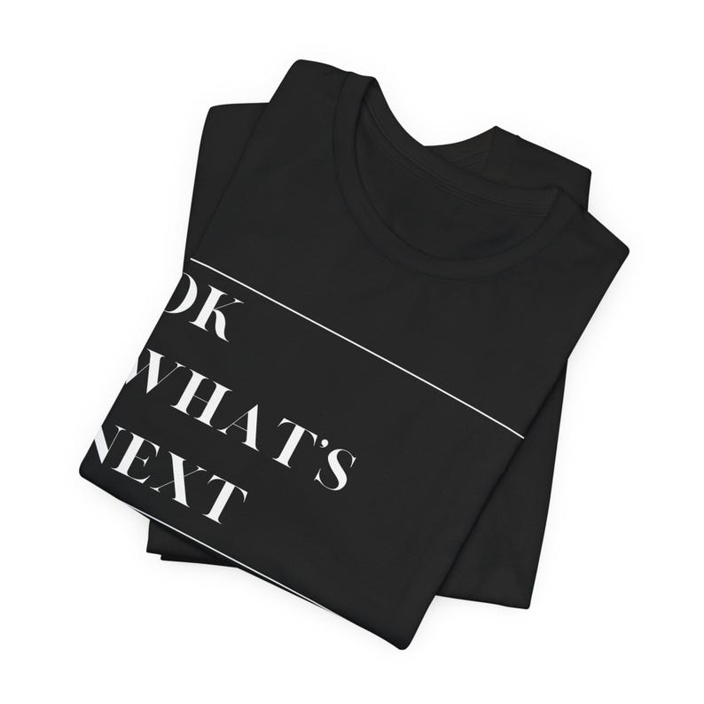 T-shirt West Wing - T-shirt met quote 'Ok What's Next' afbeelding 10