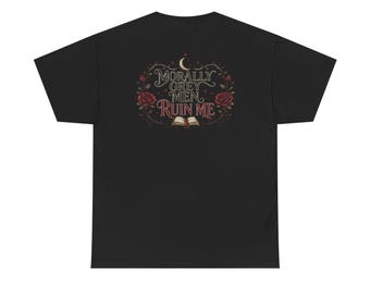 Morally Grey Men Ruin Me Shirt, Dark Romance Book Tee, Good Girl Series, BookTok Gift, Spicy Reader Shirt, Romantasy Tee, Reader Gift