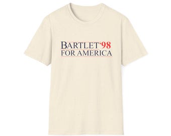Bartlet for America Shirt, West Wing Campaign Tee, Jed Bartlet 98 Gift, West Wing Fan Shirt, Political TV Show Gift, West Wing Merch