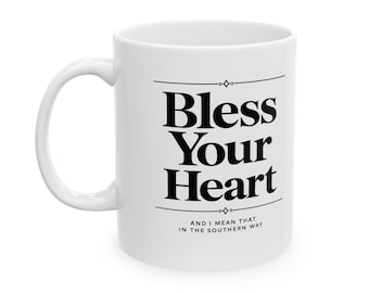 Bless Your Heart Mug, Funny Southern Mug, Sarcastic Coffee Cup, Southern Woman Gift, Funny Gift for Her, Southern Saying Mug, Sarcastic Gift