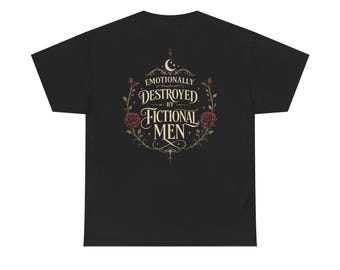 Emotionally Destroyed By Fictional Men Shirt, Dark Romance Tee, Good Girl Series, BookTok Gift, Spicy Reader Shirt, Romantasy Gift