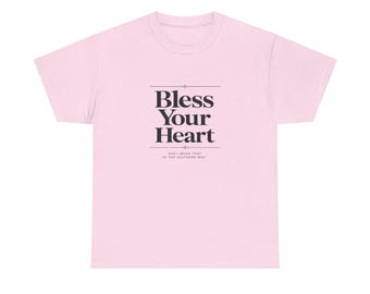 Bless Your Heart Shirt, Funny Southern Tee, Sarcastic Women's Shirt, Southern Woman Gift, Funny Gift for Her, Sarcastic Gift