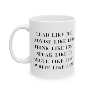 West Wing Coffee Mug - 'Lead Like Jed' Design | Iconic West Wing Quotes | Premium Ceramic Gift for Fans