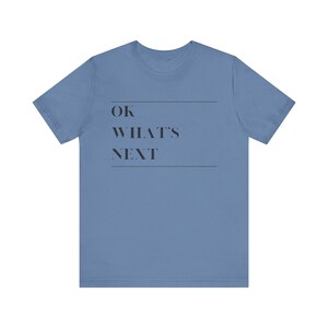 T-shirt West Wing - T-shirt met quote 'Ok What's Next' afbeelding 6