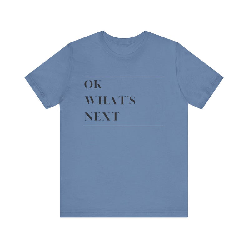 T-shirt West Wing - T-shirt met quote 'Ok What's Next' afbeelding 6