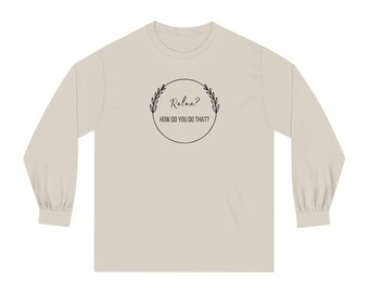 Relax?-Unisex Classic Long Sleeve T-Shirt