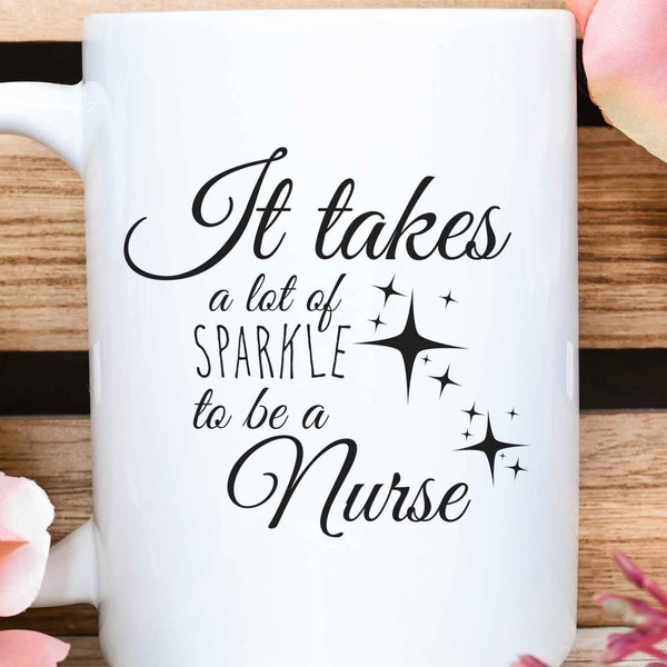 Nurse Svg, SVG Files for Cricut, It takes a lot of sparkle, Nurse Shirt, Nurse Appreciation SVG, Hospital Svg, Nurse Gift, Nurse Cut File