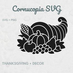May include: A black graphic illustration of a cornucopia filled with a pumpkin, corn, grapes, a pear, an apple, and leaves. The text reads Cornucopia SVG, SVG + PNG, and THANKSGIVING • DECOR. This design features a harvest theme with various produce.