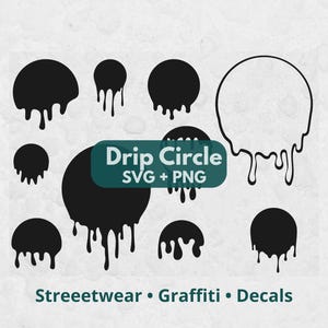 May include: A collection of black circular shapes with dripping edges, including solid filled circles and one outlined circle. The image features the text Drip Circle SVG + PNG and Streeetwear Graffiti Decals in dark teal rectangular boxes.