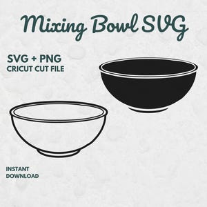 May include: A digital graphic featuring the text Mixing Bowl SVG, SVG + PNG, CRICUT CUT FILE, and INSTANT DOWNLOAD. The image displays two black and white illustrations of a mixing bowl, one as a solid black silhouette and one as a line drawing.