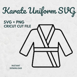 May include: A black line art graphic of a karate uniform centred on a light background. The text reads Karate Uniform SVG, SVG + PNG, CRICUT CUT FILE, and INSTANT DOWNLOAD. The design features a simple outline of a martial arts gi top.