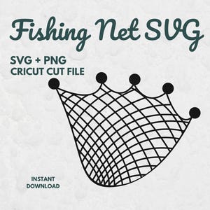 May include: Black and white fishing net SVG design with the text "Fishing Net SVG" in a script font. The image also includes the text "SVG + PNG CRICUT CUT FILE" and "INSTANT DOWNLOAD". The fishing net is a vector graphic.