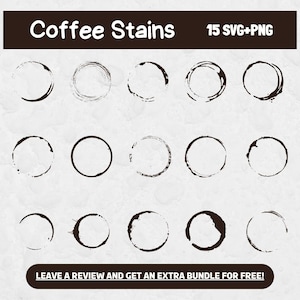 Könnte beinhalten: Fünfzehn schwarz-weiße Kaffeefleck-Illustrationen in kreisförmiger Form. Die Flecken sind in drei Reihen zu fünf angeordnet. Der Text "Coffee Stains" und "15 SVG+PNG" befindet sich oben im Bild. Der Text "LEAVE A REVIEW AND GET AN EXTRA BUNDLE FOR FREE!" befindet sich unten im Bild.