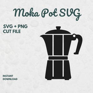 May include: A black silhouette graphic of a moka pot centered on a light background. The text reads Moka Pot SVG, SVG + PNG CUT FILE, and INSTANT DOWNLOAD. The design features the classic octagonal shape of a stovetop espresso maker.