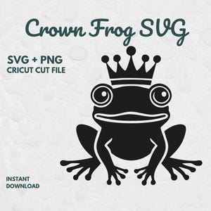 Puede incluir: Una ilustración gráfica negra de una rana con una corona. El texto dice Crown Frog SVG, SVG + PNG, CRICUT CUT FILE e INSTANT DOWNLOAD. El diseño presenta una rana estilizada con ojos grandes y patas palmeadas en un color negro sólido.
