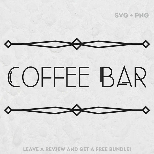 Coffee Bar SVG, SVG files for Cricut, Coffee Shop Wall Art, Sign Svg, Coffee Bar Sign, Art Deco Svg, Coffee Addict SVG, Coffee Sign Svg