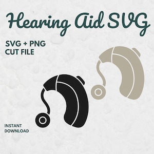 May include: A digital graphic featuring the text Hearing Aid SVG, SVG + PNG CUT FILE, and INSTANT DOWNLOAD. Two hearing aid icons are displayed, one in solid black and one in a light beige color, both showing the behind-the-ear device design.