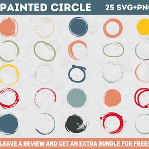 May include: A collection of 25 painted circle designs in various colors, including orange, green, blue, and red. The text "PAINTED CIRCLE 25 SVG+PNG" is at the top. The bottom text reads "LEAVE A REVIEW AND GET AN EXTRA BUNDLE FOR FREE!"