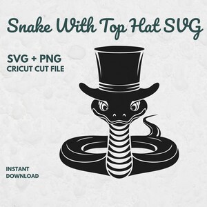 May include: A monochrome illustration of a snake wearing a top hat. The image includes the text "Snake With Top Hat SVG", "SVG + PNG", "CRICUT CUT FILE", and "INSTANT DOWNLOAD". The snake is coiled with a striped body.