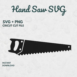 May include: Black hand saw SVG graphic with the text "Hand Saw SVG" and "SVG + PNG CRICUT CUT FILE". The image also includes the words "INSTANT DOWNLOAD".