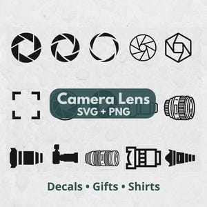 May include: A collection of black digital icons featuring various camera lens apertures and camera lens silhouettes. The central text reads Camera Lens SVG + PNG, while the bottom text reads Decals • Gifts • Shirts. These are graphic design elements.